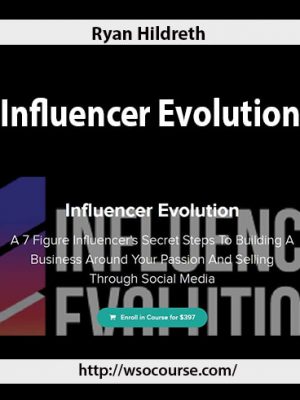 Ryan Hildreth – Influencer Evolution