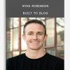 Ryan Robinson - Built to Blog