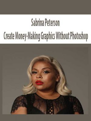 Sabrina Peterson – Create Money-Making Graphics Without Photoshop