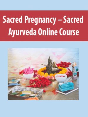 Sacred Pregnancy – Sacred Ayurveda Online Course
