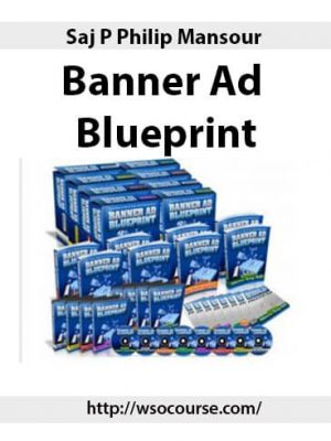 Saj P Philip Mansour – Banner Ad Blueprint