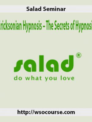 Salad Seminar – Ericksonian Hypnosis – The Secrets of Hypnosis