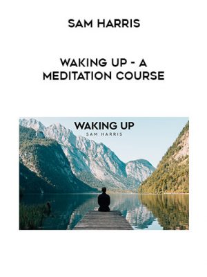 Sam Harris – Waking Up – A Meditation Course (2020)