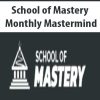 School of Mastery – Monthly Mastermind