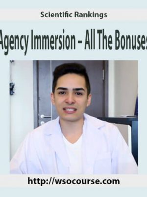 Scientific Rankings - Agency Immersion - All The Bonuses