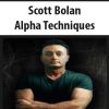 scott bolan alpha techniques