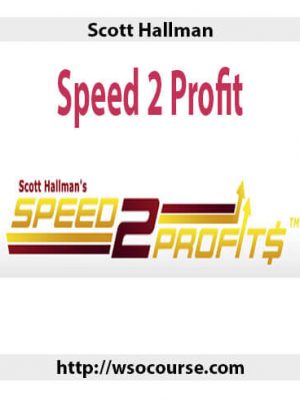 Scott Hallman – Speed 2 Profit