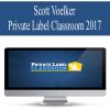 Scott Voelker - Private Label Classroom 2017