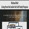 Michael Neil – Living from the Inside-Out Self Study Program