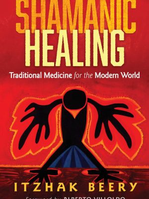 Shamanic Healing – Itzhak Beery