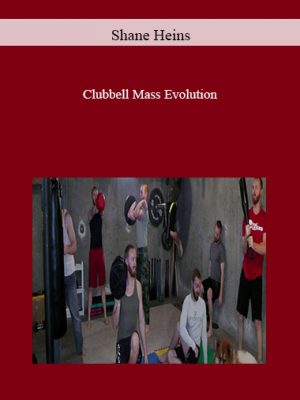 Shane Heins – Clubbell Mass Evolution