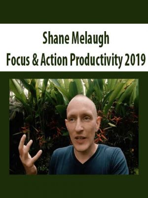 Shane Melaugh – Focus & Action Productivity 2019