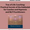 shawn carson tree of life coaching practical secrets of the kabbalah for coaches and hypnosis and nlp practitioners2jpegjpeg
