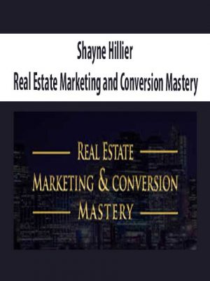 Shayne Hillier – Real Estate Marketing and Conversion Mastery