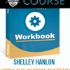 Shelley Hanlon – Work The System Academy