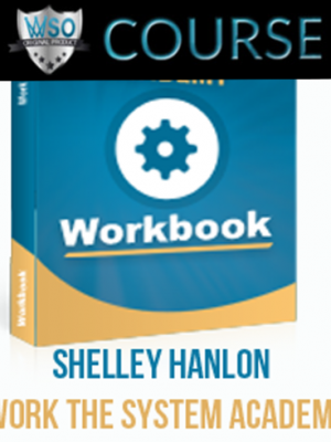 Shelley Hanlon – Work The System Academy