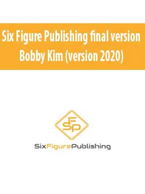 Six Figure Publishing final version – Bobby Kim (version 2020)