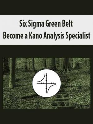 Six Sigma Green Belt Become a Kano Analysis Specialist