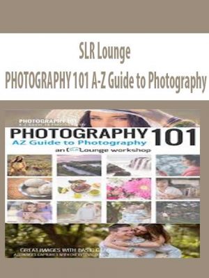 PHOTOGRAPHY 101 A-Z Guide to Photography – SLR Lounge