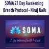 soma 21 day awakening breath protocol niraj naik