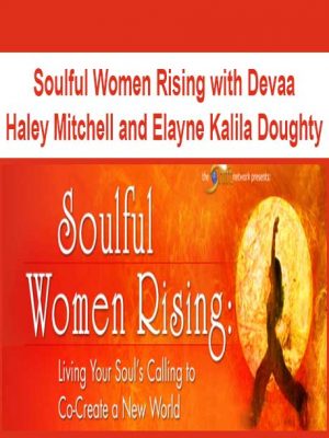 Soulful Women Rising with Devaa Haley Mitchell and Elayne Kalila Doughty