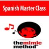 The Mimic Method – Spanish Master Class