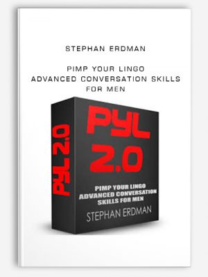 Stephan Erdman – Pimp Your Lingo Advanced Conversation Skills For Men
