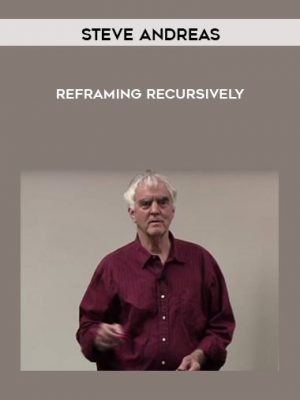 Steve Andreas – Reframing Recursively