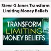 Steve G Jones -Transform Limiting Money Beliefs