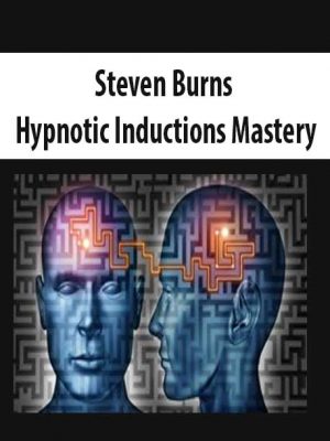 Steven Burns – Hypnotic Inductions Mastery