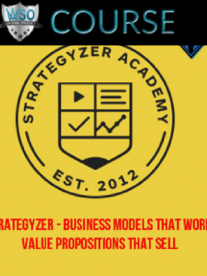 Strategyzer – Business Models That Work & Value Propositions That Sell