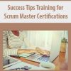 Success Tips Training for Scrum Master Certifications