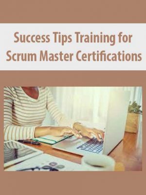 Success Tips Training for Scrum Master Certifications