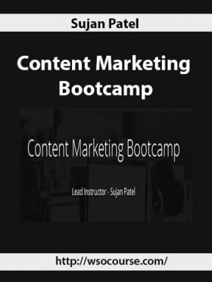 Sujan Patel – Content Marketing Bootcamp