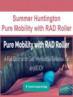 Summer Huntington – Pure Mobility with RAD Roller