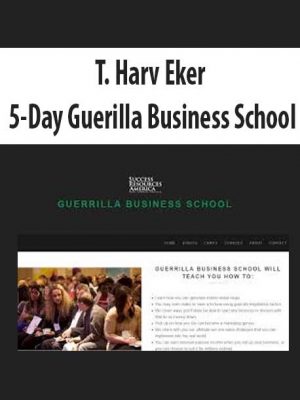 T. Harv Eker – 5-Day Guerilla Business School
