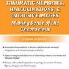 The Clinician’s Guide to Dreams, Traumatic Memories, Hallucinations, and Intrusive Images: Making Sense of the Unconscious – Gary Massey