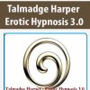 Talmadge Harper – Erotic Hypnosis 3.0