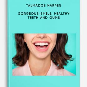 Talmadge Harper - Gorgeous Smile Healthy Teeth and Gums