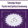 Talmadge Harper – Psychic And Spiritual Awakening