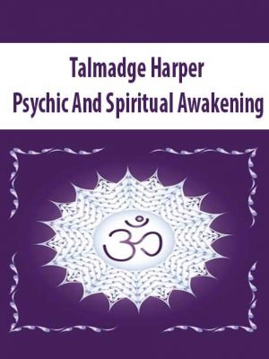 Talmadge Harper – Psychic And Spiritual Awakening