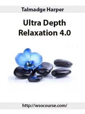 Talmadge Harper – Ultra Depth Relaxation 4.0