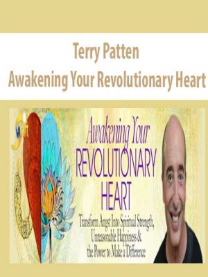 Terry Patten – Awakening Your Revolutionary Heart