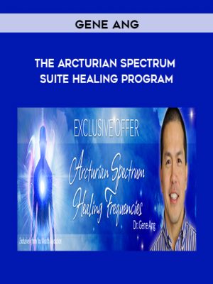 Gene Ang – The Arcturian Spectrum Suite Healing Program