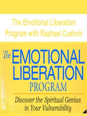 The Emotional Liberation Program with Raphael Cushnir