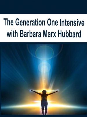 The Generation One Intensive with Barbara Marx Hubbard