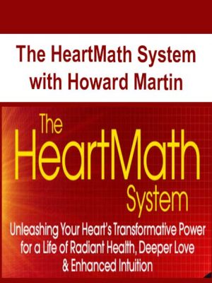 The HeartMath System with Howard Martin