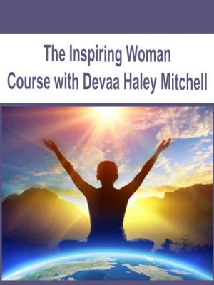 The Inspiring Woman Course with Devaa Haley Mitchell