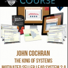 John Cochran – The King of Systems – Motivated Seller Lead System 2.0