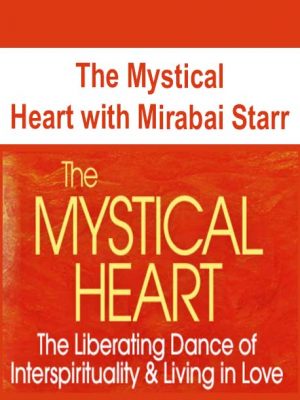 The Mystical Heart with Mirabai Starr